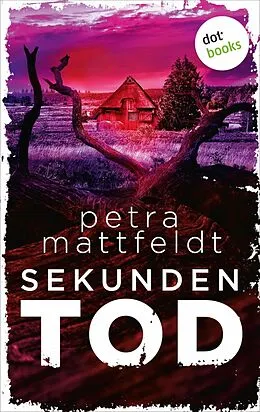 E-Book (epub) Sekundentod von Petra Mattfeldt