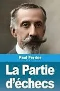 Kartonierter Einband La Partie d'échecs von Paul Ferrier