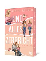 Kartonierter Einband Und alles zerbricht (Paper Hearts 1) von Maxine Reuker