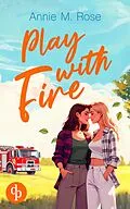 E-Book (epub) Play with Fire von Annie M. Rose