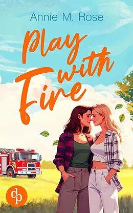 E-Book (epub) Play with Fire von Annie M. Rose