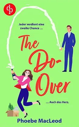 E-Book (epub) The Do-Over | Eine Second Chance Friends-to-Lovers Romantic Comedy von Phoebe Macleod