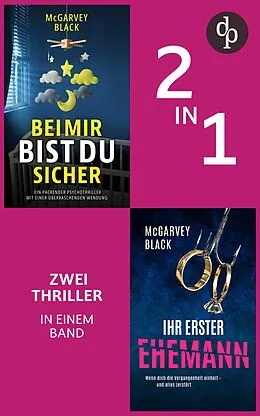 E-Book (epub) Bei mir bist du sicher & Ihr erster Ehemann von Mcgarvey Black