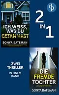 E-Book (epub) Die fremde Tochter & Ich weiß, was du getan hast von Sonya Bateman