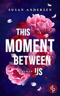 E-Book (epub) This Moment Between Us | Ein Enemies to Lovers Roman von Susan Andersen