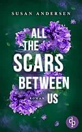 E-Book (epub) All the scars between us | Ein Romantic Suspense Roman von Susan Andersen