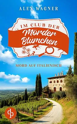 E-Book (epub) Mord auf Italienisch | Ein gemütlicher Cosy Krimi von Alex Wagner