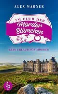 E-Book (epub) Kein Urlaub für Mörder | Ein humorvoller Cosy Krimi von Alex Wagner