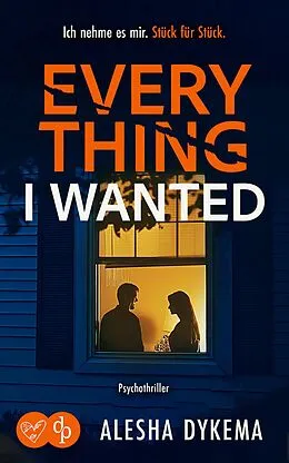 E-Book (epub) Everything I wanted | Ein düsterer Psychothriller von Alesha Dykema