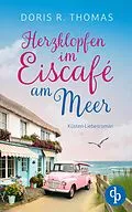 E-Book (epub) Herzklopfen im Eiscafé am Meer | Ein Küsten-Liebesroman von Doris R. Thomas