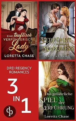 E-Book (epub) Eine teuflisch verführerische Lady & Das gefährliche Spiel der Verführung & Verführt von einem Marquess von Loretta Chase
