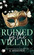 E-Book (epub) Ruined by the Villain von K. Webster
