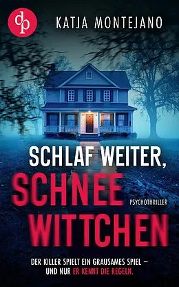 E-Book (epub) Schlaf weiter, Schneewittchen | Ein düsterer Psychothriller von Katja Montejano