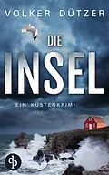 E-Book (epub) Die Insel | Ein spannender Küstenkrimi um den Ermittler Steve Cole von Volker Dützer