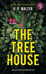 E-Book (epub) The Tree House | Ein düsterer Psychothriller von B. P. Walter