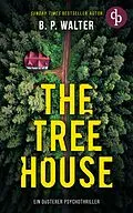 E-Book (epub) The Tree House | Ein düsterer Psychothriller von B. P. Walter
