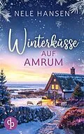 E-Book (epub) Winterküsse auf Amrum | Ein weihnachtlicher Liebesroman an der Nordsee von Nele Hansen