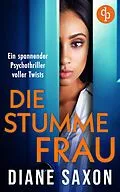 E-Book (epub) Die stumme Frau | Ein spannender Psychothriller voller Twists von Diane Saxon