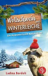 E-Book (epub) Wollschwein und Winterleiche | Ein humorvoller Alpenkrimi von Ladina Bordoli