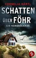 E-Book (epub) Schatten über Föhr | Ein aufregender Nordseekrimi über dunkle Geheimnisse auf der Insel von Cornelia Härtl