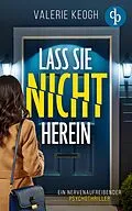 E-Book (epub) Lass sie nicht herein | Ein nervenaufreibender Psychothriller von Valerie Keogh