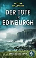 E-Book (epub) Der Tote in Edinburgh | Der fesselnde Ermittlerkrimi im stürmischen Schottland von Jackie Baldwin