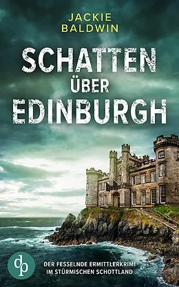 E-Book (epub) Schatten über Edinburgh | Der fesselnde Ermittlerkrimi im stürmischen Schottland von Jackie Baldwin
