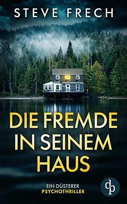 E-Book (epub) Die Fremde in seinem Haus von Steve Frech