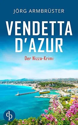 E-Book (epub) Vendetta d'Azur von Jörg Armbrüster