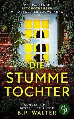 E-Book (epub) Die stumme Tochter von B. P. Walter