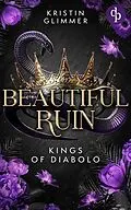 E-Book (epub) Beautiful Ruin | Die spicy Dark Mafia Romance voller Obsession, Machtspiele und gefährlicher Anziehung von Kristin Glimmer