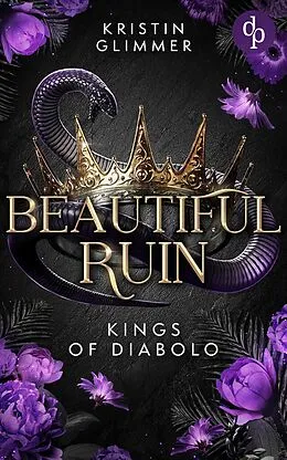 E-Book (epub) Beautiful Ruin | Die spicy Dark Mafia Romance voller Obsession, Machtspiele und gefährlicher Anziehung von Kristin Glimmer