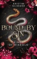 E-Book (epub) Bound by Sin | Die spicy Enemies to Lovers Dark Mafia Romance über eine Liebe, die aus der Asche entsteht von Kristin Glimmer