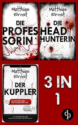 E-Book (epub) Die Professorin & Die Headhunterin & Der Kuppler von Matthias Ernst