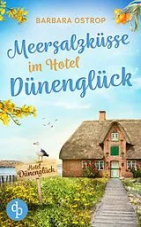 E-Book (epub) Meersalzküsse im Hotel Dünenglück | Ein Feel Good Nordsee Liebesroman von Barbara Ostrop