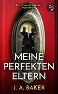 E-Book (epub) Meine perfekten Eltern von J. A. Baker