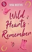 Kartonierter Einband Wild Hearts Remember von Nina Wirths