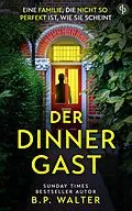 E-Book (epub) Der Dinner Gast von B. P. Walter
