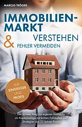 Kartonierter Einband (Kt) Immobilienmarkt verstehen & Fehler vermeiden von Marcus Tröger