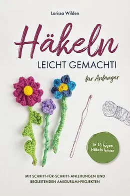 E-Book (epub) Häkeln leicht gemacht! von Larissa Wilden