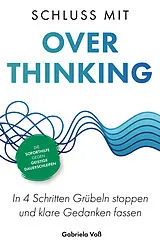Kartonierter Einband (Kt) Schluss mit Overthinking von Gabriela Voß