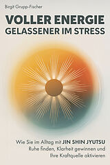 Kartonierter Einband Voller Energie, gelassener im Stress von Birgit Grupp-Fischer