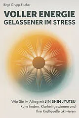 Kartonierter Einband Voller Energie, gelassener im Stress von Birgit Grupp-Fischer