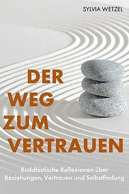 E-Book (epub) Der Weg zum Vertrauen von Sylvia Wetzel