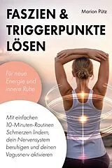 Kartonierter Einband (Kt) Faszien & Triggerpunkte lösen von Marion Pütz