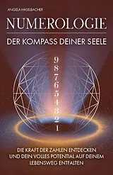 Kartonierter Einband (Kt) Numerologie - Der Kompass deiner Seele von Angela Haselbacher