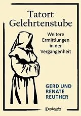 Fester Einband Tatort Gelehrtenstube von Gerd Reuther, Renate Reuther