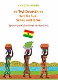 E-Book (epub) Hw? Na Sua - Schau und lerne. Sprach-und Kulturführer in Akan (Twi) von J+B Osei-Bonsu