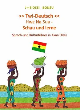 E-Book (epub) Hw? Na Sua - Schau und lerne. Sprach-und Kulturführer in Akan (Twi) von J+B Osei-Bonsu