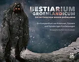 Fester Einband Bestiarium Groenlandicum  Die mythischen Wesen Grönlands von 